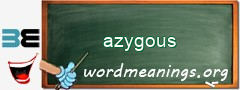 WordMeaning blackboard for azygous